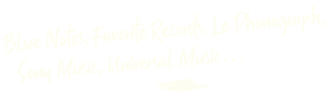 Blue Notes, Favorite Records, Le Phonograph, Sony Music, Universal Music…
