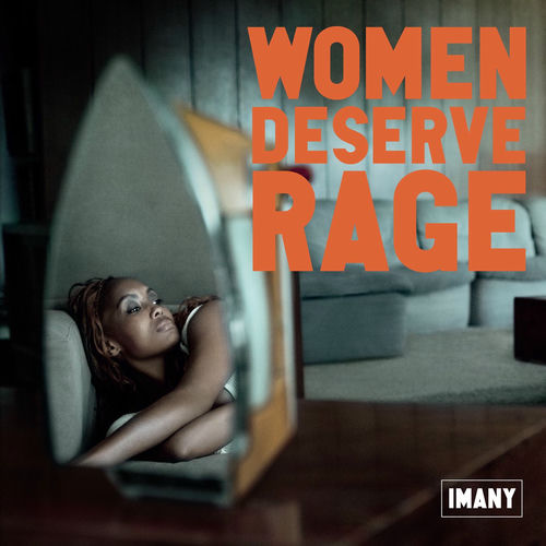 Imany Women Deserve Rage