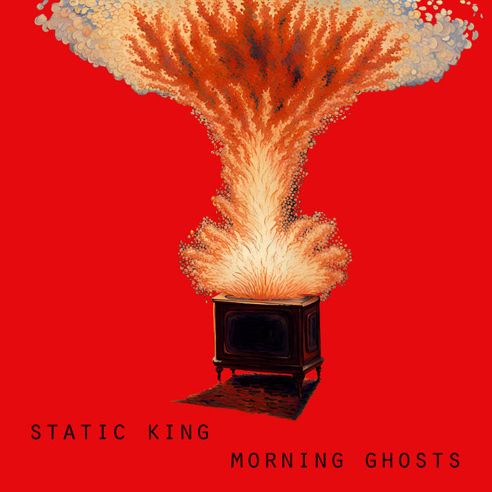 Static King Morning Ghosts